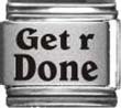 Clearly Charming Get r Done Laser Etched Italian Charm