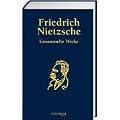 Friedrich Nietzsche: Gesammelte Werke