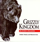 Grizzly Kingdom : An Artist's Encounter