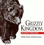 Grizzly Kingdom : An Artist's Encounter