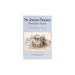 St. James Santee, Plantation Parish: History and Records, 1685-1925