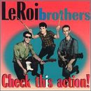 The LeRoi Brothers｜Check This Action
