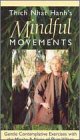 Thich Nhat Hanh's Mindful Movements - Gentle Contemplative Exercises with the Monks & Nuns of Plum Village Thich Nhat Hanh's Mindful Movements - Gentle Contemplative Exercises with the Monks & Nuns of Plum Village