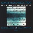 The Music of Jerome Kern by Adam Makowicz