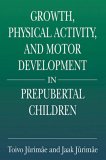 Growth, Physical Activity and Motor Development in Prepubertal Children (Exercise Physiology)