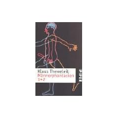 M�nnerphantasien 1 + 2: Band 1: Frauen, Fluten, K�rper, GeschichteBand 2: M�nnerk�rper - zur Psychoanalyse des wei�en Terrors