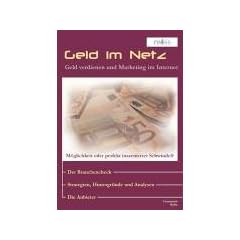 Geld im Netz. Geld verdienen und Marketing im Internet