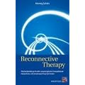 Reconnective Therapy: Ein neues Paradigma der Heilung - R�ckverbindung mit dem urspr�nglichen Energiek�rper - K�rperliche und emotionale Traumen heilen