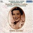 Famous Folk Song arrangements by Bart�k, Kod�ly, Lajtha