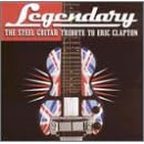Click here to buy The Legendary: The Steel Guitar Tribute to Eric Clapton by  Various Artists .