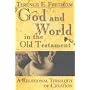 God And World In The Old Testament: A Relational Theology Of Creation