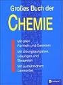 Grosses Buch der Chemie: Mit allen Formeln und Gesetzen. Mit &Uuml;bungsaufgaben, L&ouml;sungen und Beispielen. Mit ausf&uuml;hrlichem Lexikonteil