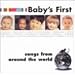 Baby's First Songs From Around the World