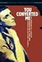 You Converted Me: The Confessions of St. Augustine (Classics of Christian Faith for Today's Readers)