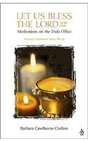 Let Us Bless The Lord, Year One: Meditations On The Daily Office: Easter Through Pentecost