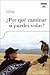 POR QUE CAMINAR SI PUEDES VOLAR? (Spanish Edition)