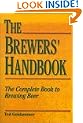The Brewers' Handbook: The Complete Book to Brewing Beer