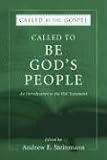 Called to Be Gods People: An Introduction to the Old Testament (Called by the Gospel: Introductions to Christian History and)