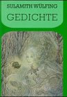Gedichte - Sulamith W&uuml;lfing