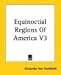 Equinoctial Regions Of America V3