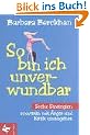 So bin ich unverwundbar. Sechs Strategien, souver�n mit �rger und Kritik umzugehen