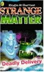 Deadly Delivery (Strange Matter)