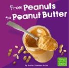 Books: From Peanuts to Peanut Butter  From Farm to Table 