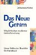 Das neue Gehirn: M�glichkeiten moderner Gehirnforschung. Unser Gehirn im �berblick. Ein Handbuch