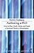 Authoring a PhD Thesis: How to Plan, Draft, Write and Finish a Doctoral Dissertation