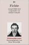 Fichte. Ausgew�hlt und vorgestellt. (Philosophie jetzt)