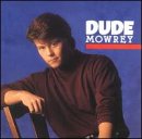 Dude Mowrey - Dude Mowrey - Zortam Music