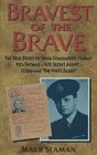 Bravest of the brave : the true story of Wing Commander Tommy Yeo-Thomas, SOE secret agent, codename 'the White Rabbit'
