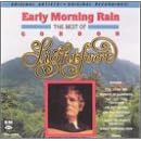 Click here to buy Early Morning Rain: The Best of Gordon Lightfoot by  Gordon Lightfoot .