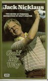 Jack Nicklaus: Golf My Way; Two Hours Of Personal Instruction By Golf s Master; VHS