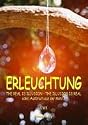 Erleuchtung, THE REAL IS ILLUSION - THE ILLUSION IS REAL, oder, Ausbruch aus der Matrix