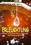 Erleuchtung, THE REAL IS ILLUSION - THE ILLUSION IS REAL, oder, Ausbruch aus der Matrix