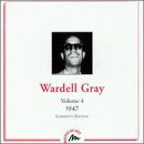 Wardell  Gray / Vol.4 : 1947
