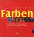 Das gro&szlig;e Farbenbuch - Suzy Chiazzari