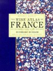 The Wine Atlas of France and Traveller's Guide to the Vineyards (The Wine Atlas Of...)