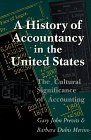 A History of Accountancy in the United States: The Cultural Significance of Accounting (Historical Perspectives on Business Enterprise)