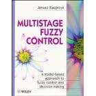 Multistage Fuzzy Control: A Model-Based Approach to Fuzzy Control and Decision Making