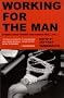 Working For The Man : Stories From Behind The Cubicle Wall, Vol. 1