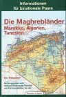 Die Maghrebl�nder. Informationen f�r binationale Paare: Marokko, Algerien, Tunesien
