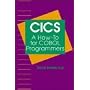 CICS: A How-To for COBOL Programmers