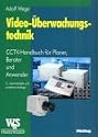 Video-Überwachungstechnik. CCTV-Handbuch für Planer, Berater und Anwender