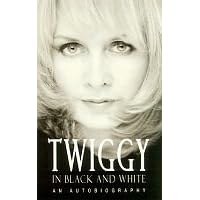 Twiggy in Black and White: An Autobiography