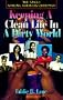 The Single African-American Christian: Keeping a Clean Life in a Dirty World