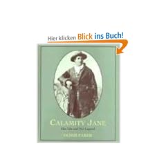 Calamity Jane: Her Life and Her Legend