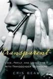 cover of Transparent: Love, Family, and Living the T with Transgender Teenagers