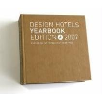 The design hotels Yearbook 2007. Featuring 147 Hotels in 41 Countries (Gebundene Ausgabe)